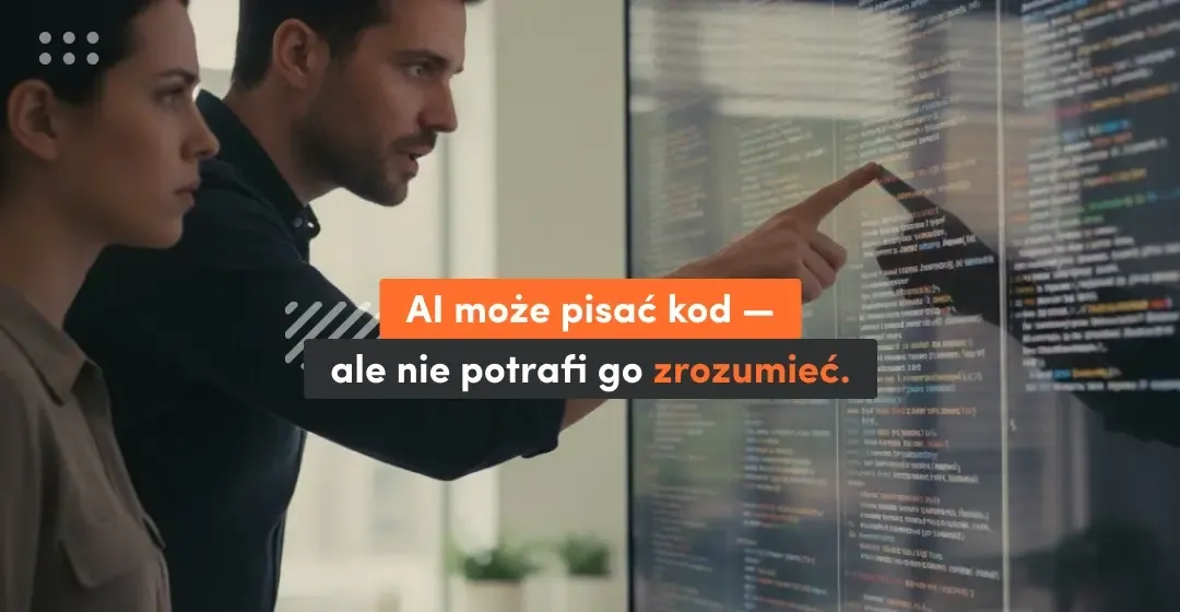 Ludzie przy technologicznej tablicy z tekstem "ai może pisać kod, ale nie potragi go zrozumieć"