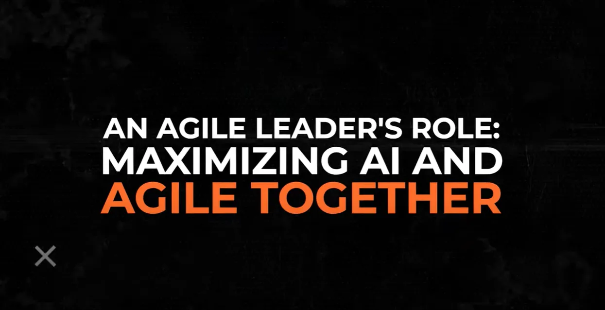 an agile leaders role maximizing ai and agile