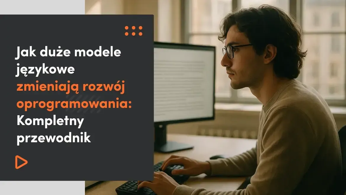Jak duże modele językowe zmieniają rozwój oprogramowania