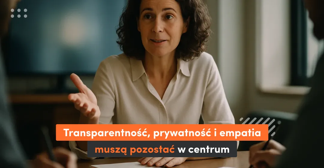 Transparency Privacy And Empathy Must Stay At The Core 1